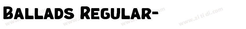 Ballads Regular字体转换 Ballads Regular字体转换